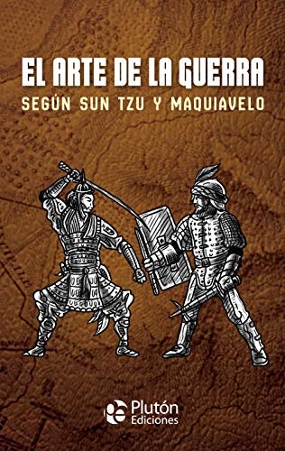 El arte de la guerra segun Sun Tzu y Maquiavelo
