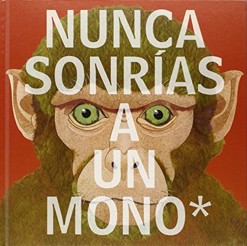 Nunca sonrías a un mono