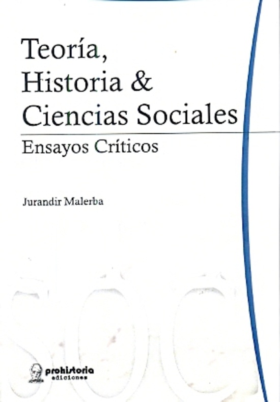 Teoria, historia & ciencias sociales. Ensayos criticos