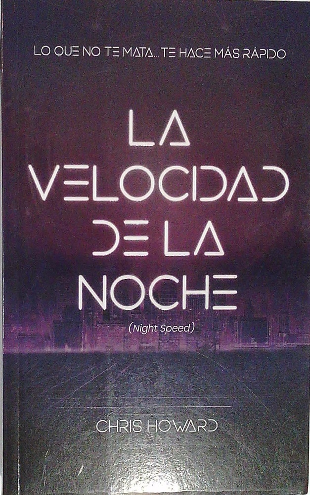 La Velocidad de la noche (night speed)