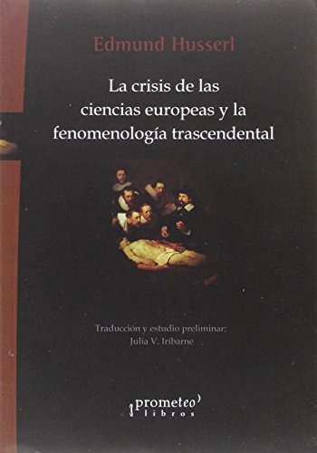 la Crisis de las ciencias europeas y la fenomenologia trescendental