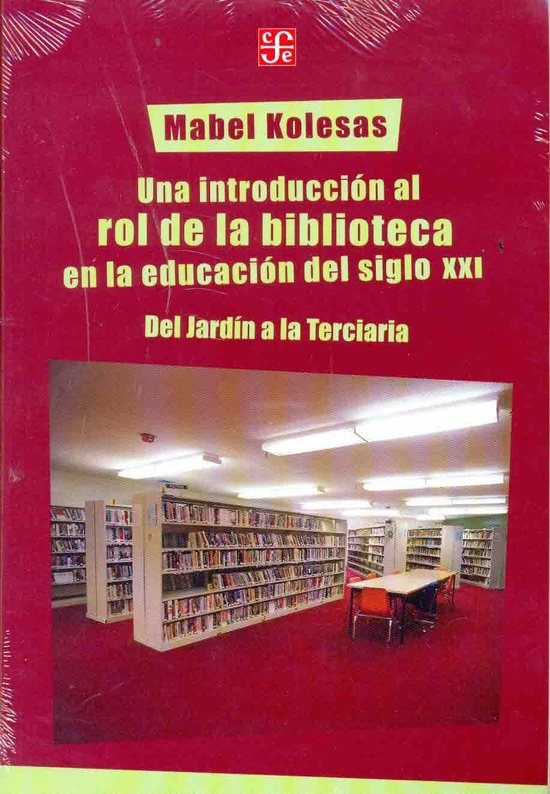 Una introduccion al rol de la biblioteca en la educacion del siglo XXI
