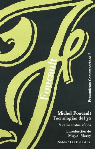 Tecnologias del yo y otros textos afines