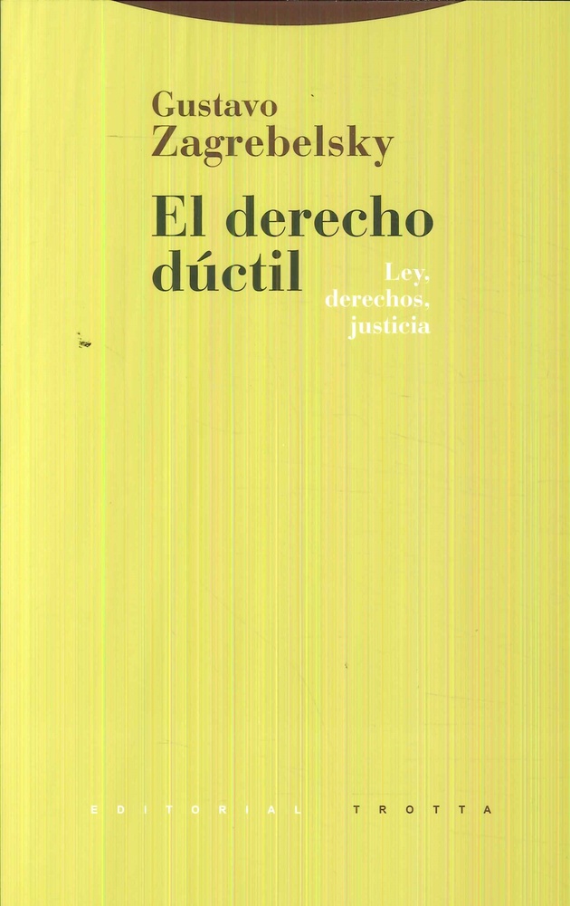 El derecho ductil. Ley, derechos, justicia