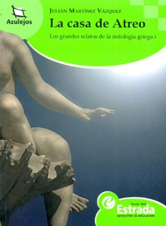 La Casa De Atreo. Los Grandes Relatos De La Mitología Griega (I)