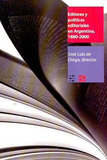 Editores y politicas editoriales en Argentina 1880 - 2000