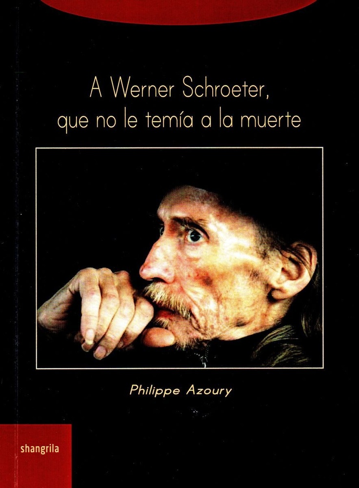 A Werner Schroeter, que no le temia a la muerte