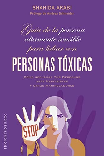 Guía de la persona altamente sensible para lidiar con personas tóxicas