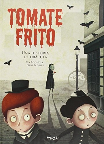 Tomate Frito. Una Historia De Dracula