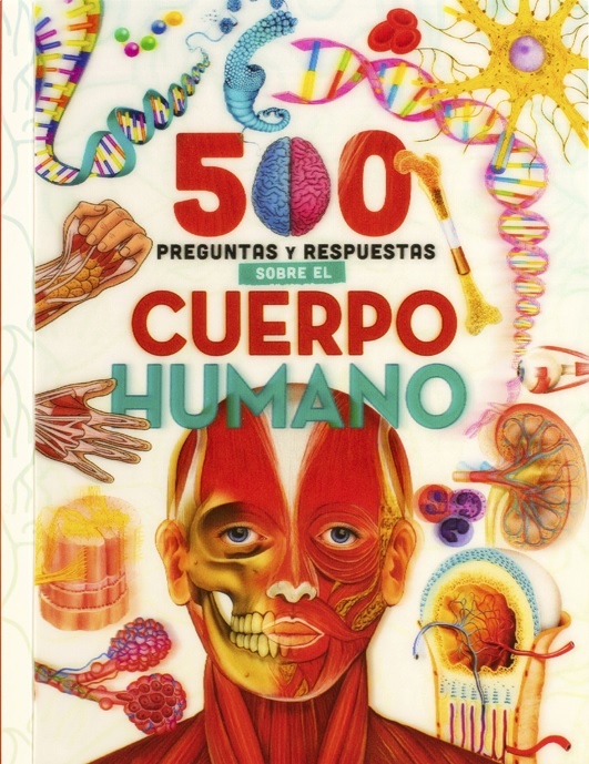500 preguntas y respuestas sobre e l cuerpo humano