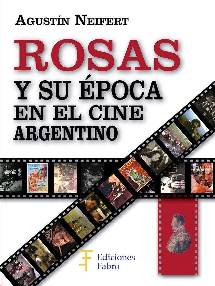 Rosas Y Su Epoca En El Cine Argentino