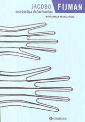 Jacobo Fijman, una poetica de las huellas 1a.ed