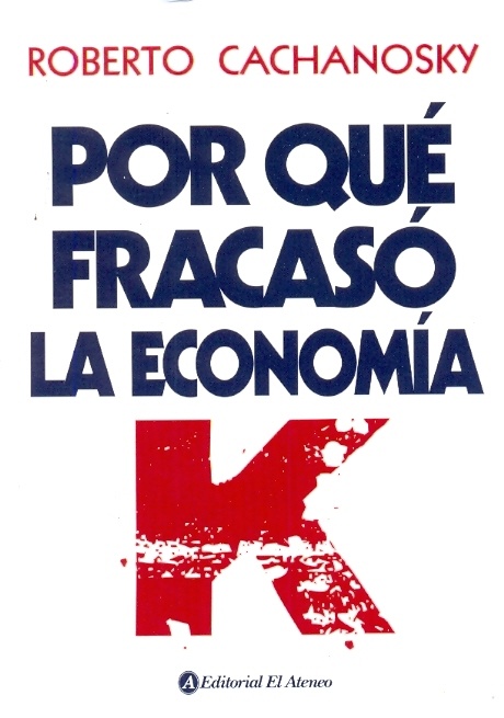 Por que fracaso la economia K