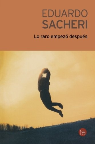 Raro empezo despues, Lo