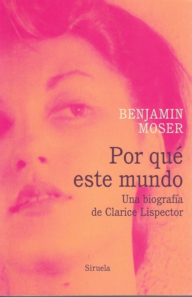 Por qué este mundo. Una biografía de Clarice Lispector