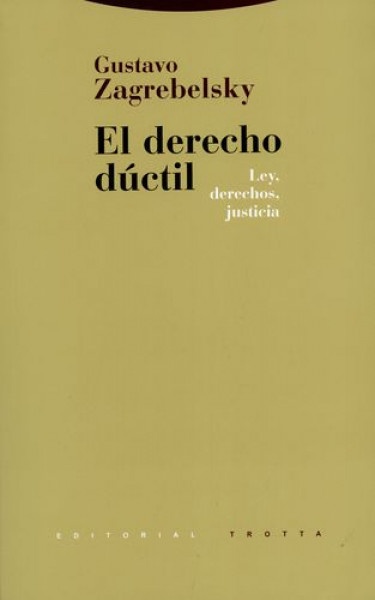 El derecho ductil. Ley, derechos, justicia
