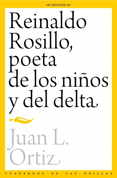Reinaldo rosillo, poeta de los niños y del delta