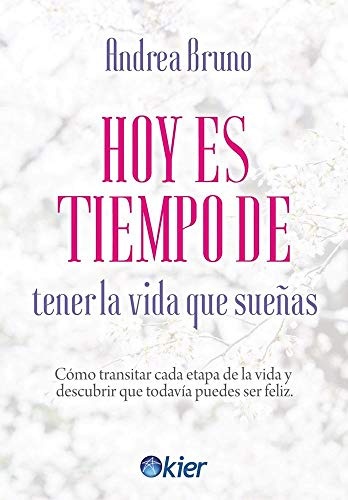 Hoy es tiempo de tener la vida que sueñas