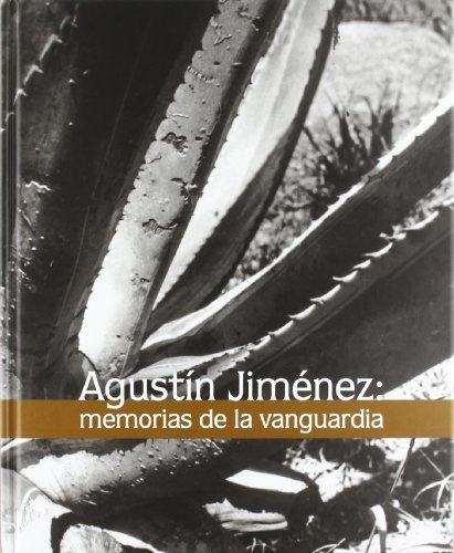 Agustin Jimenez: memorias de la vanguardia