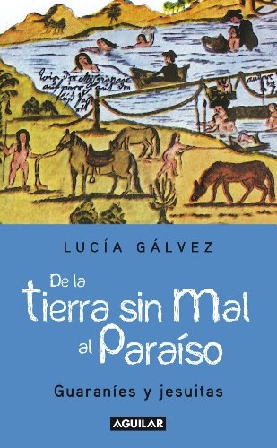 De la tierra sin mal al paraiso