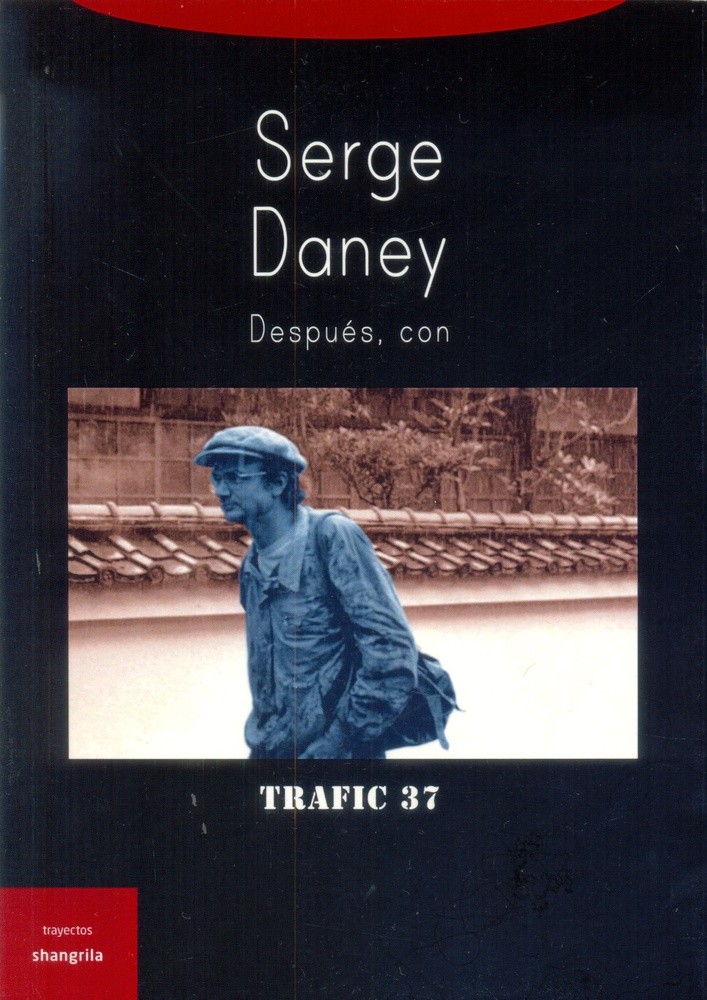 Serge Daney. Después, con