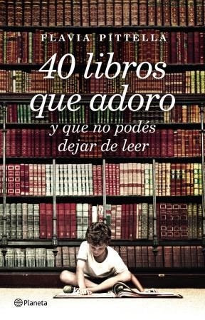 40 libros que adoro y que no podes dejar de leer