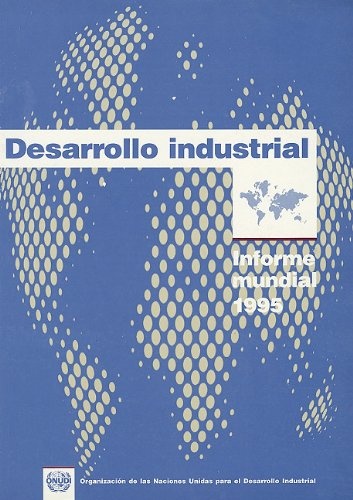 Desarrollo industrial. Informe mundial 1995