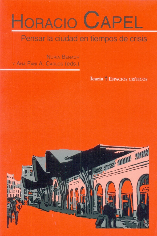 Horacio Capel. Pensar la ciudad en tiempos de crisis