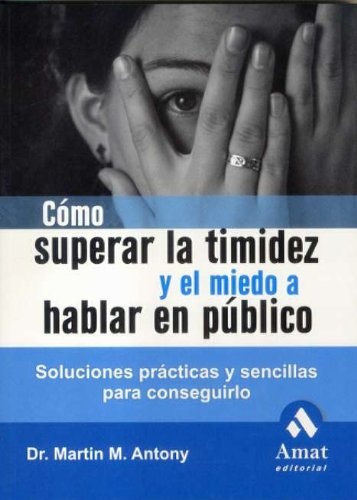 COMO SUPERAR LA TIMIDEZ Y EL MIEDO A H