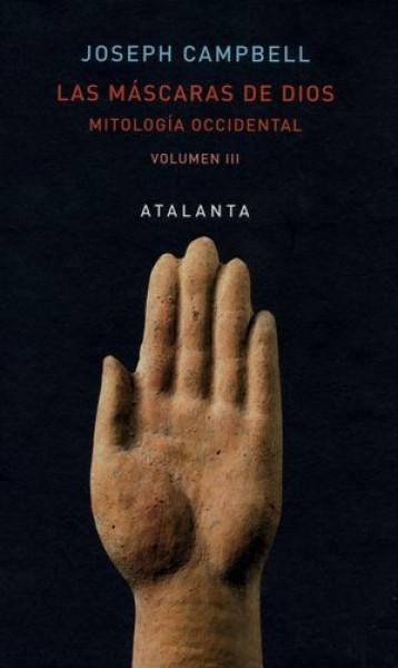 Las mascaras de dios. Volumen III