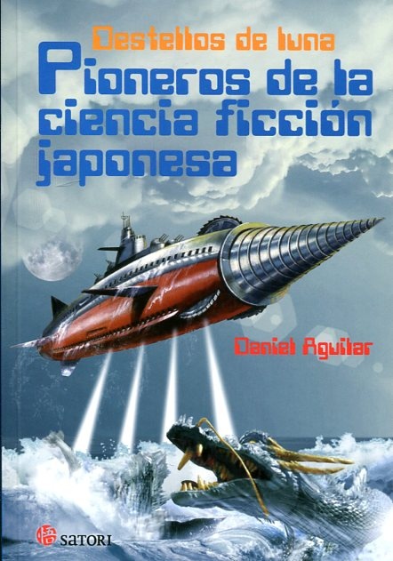 Destellos de luna. Pioneros de la ciencia ficcion japonesa