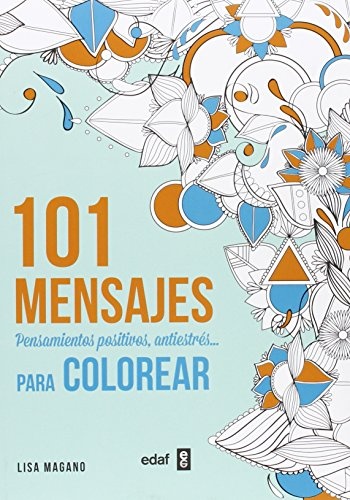 101 mensajes - Pensamientos positivos, antiestres... para colorear