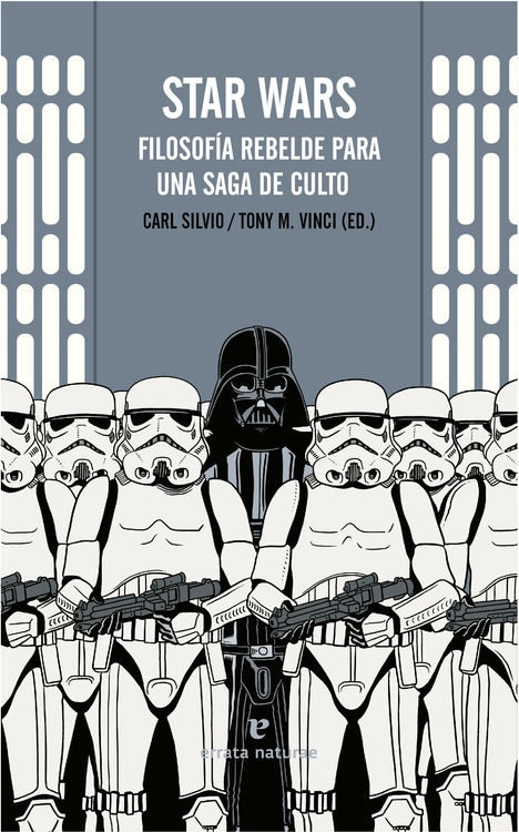 Star Wars. Filosofia rebelde para una saga de culto