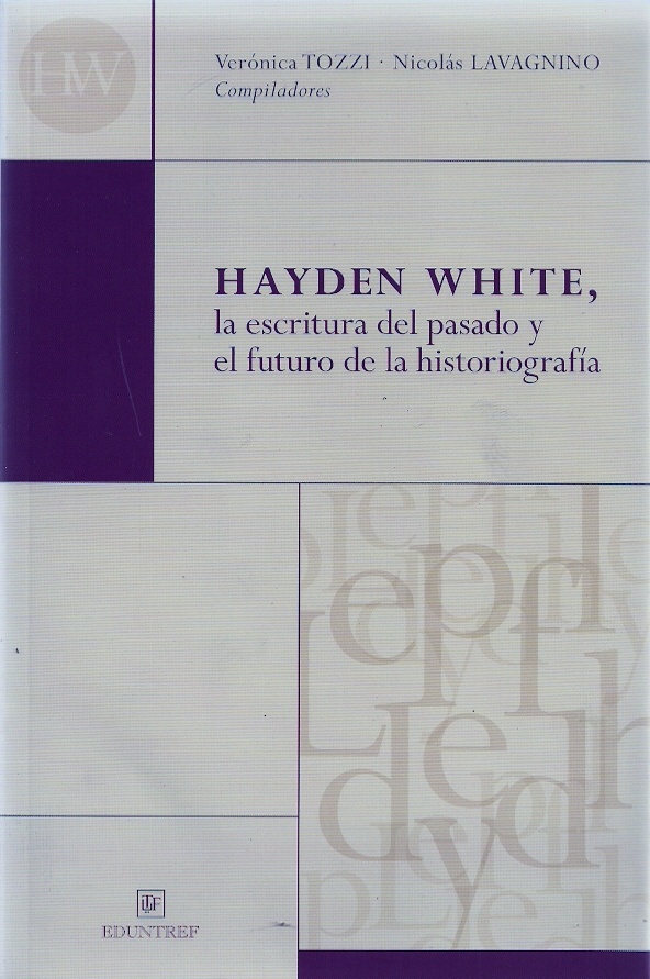 la Hayden White Escritura del pasado y el futuro de la historiorafia