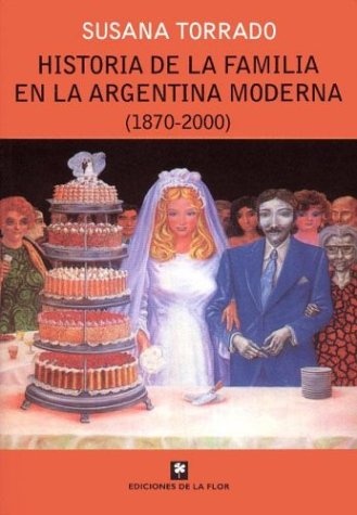 Historia de la familia en la Argentina moderna 1870-2000