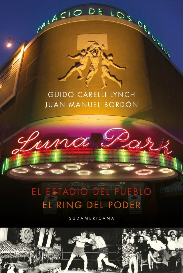 Luna Park. El estadio del pueblo, el ring del poder