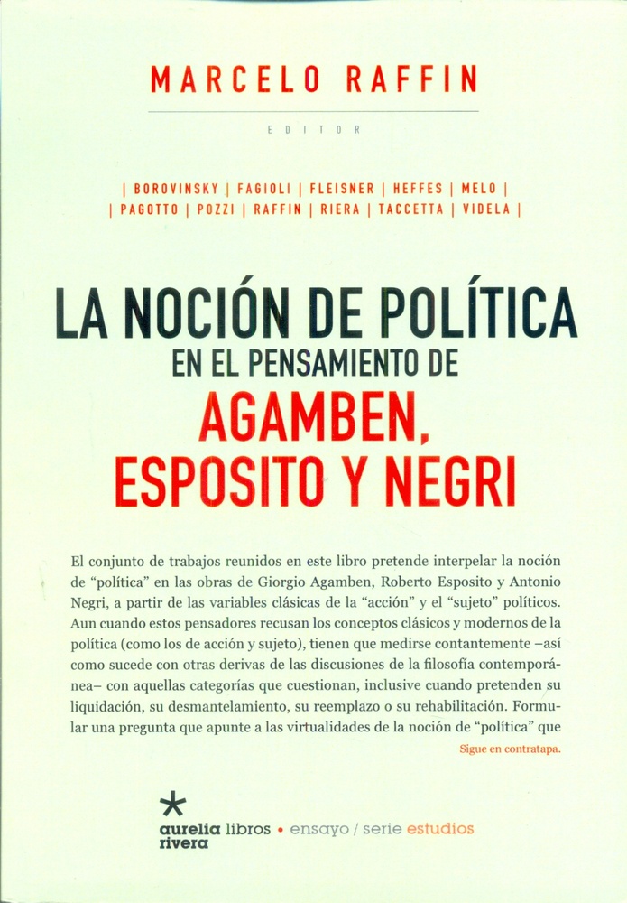 La Nocion de politica en el pensamiento de Agamben, Esposito y Negri