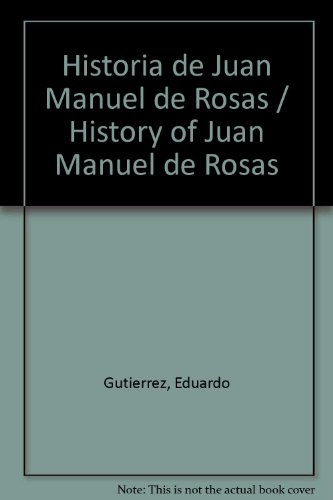 Historia de Juan Manuel de Rosas