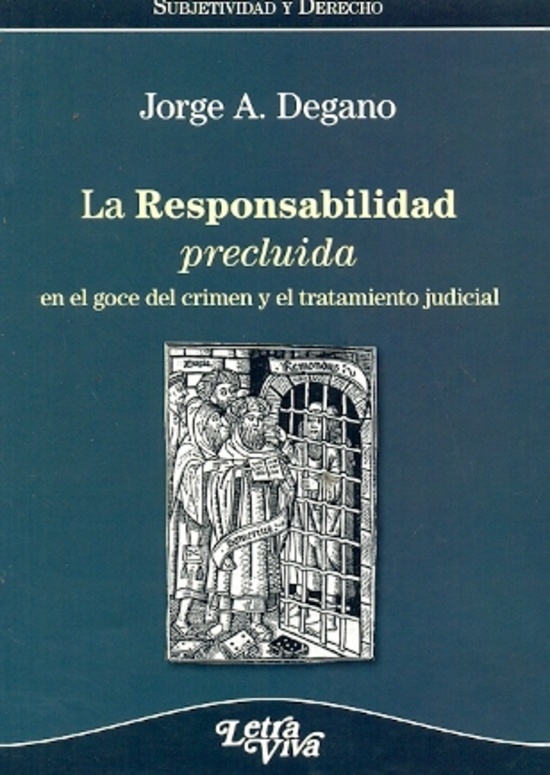 Responsabilidad precluida en el goce del crimen y el tratamiento judicial