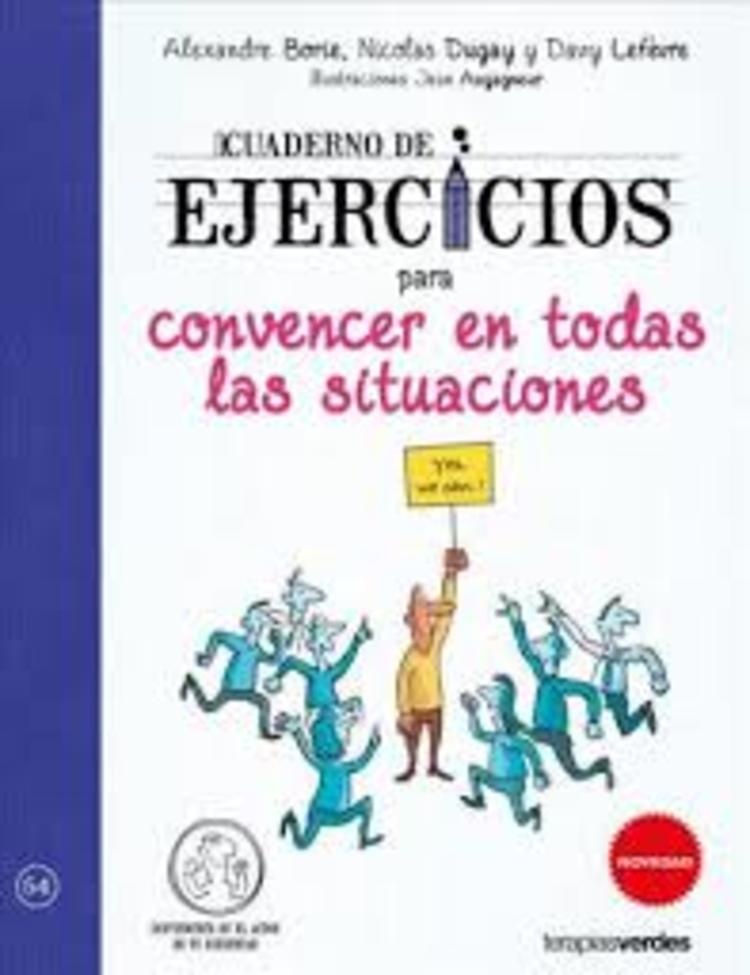 Cuaderno de ejercicios para convencer en todas las situaciones
