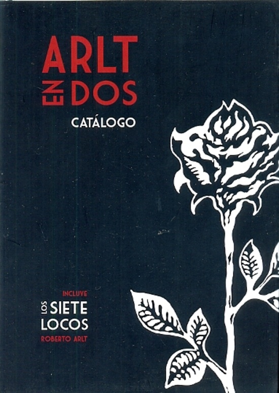 Arlt en dos. Los siete locos
