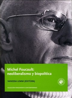 Michel Foucault: neoliberalismo y biopolitica
