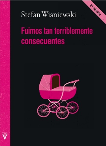 Fuimos tan terriblemente consecuentes