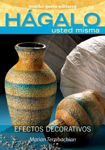 Hagalo Usted Misma. Efectos Decorativos