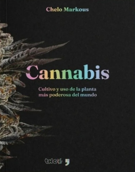 Cannabis Cultivo y Uso de la Planta Más Poderosa del Mundo