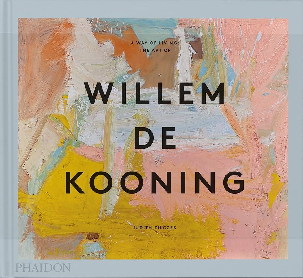 A way of living the art of Willem de Kooning