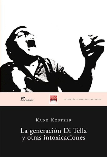 La Generacion Di Tella y otras intoxicaciones