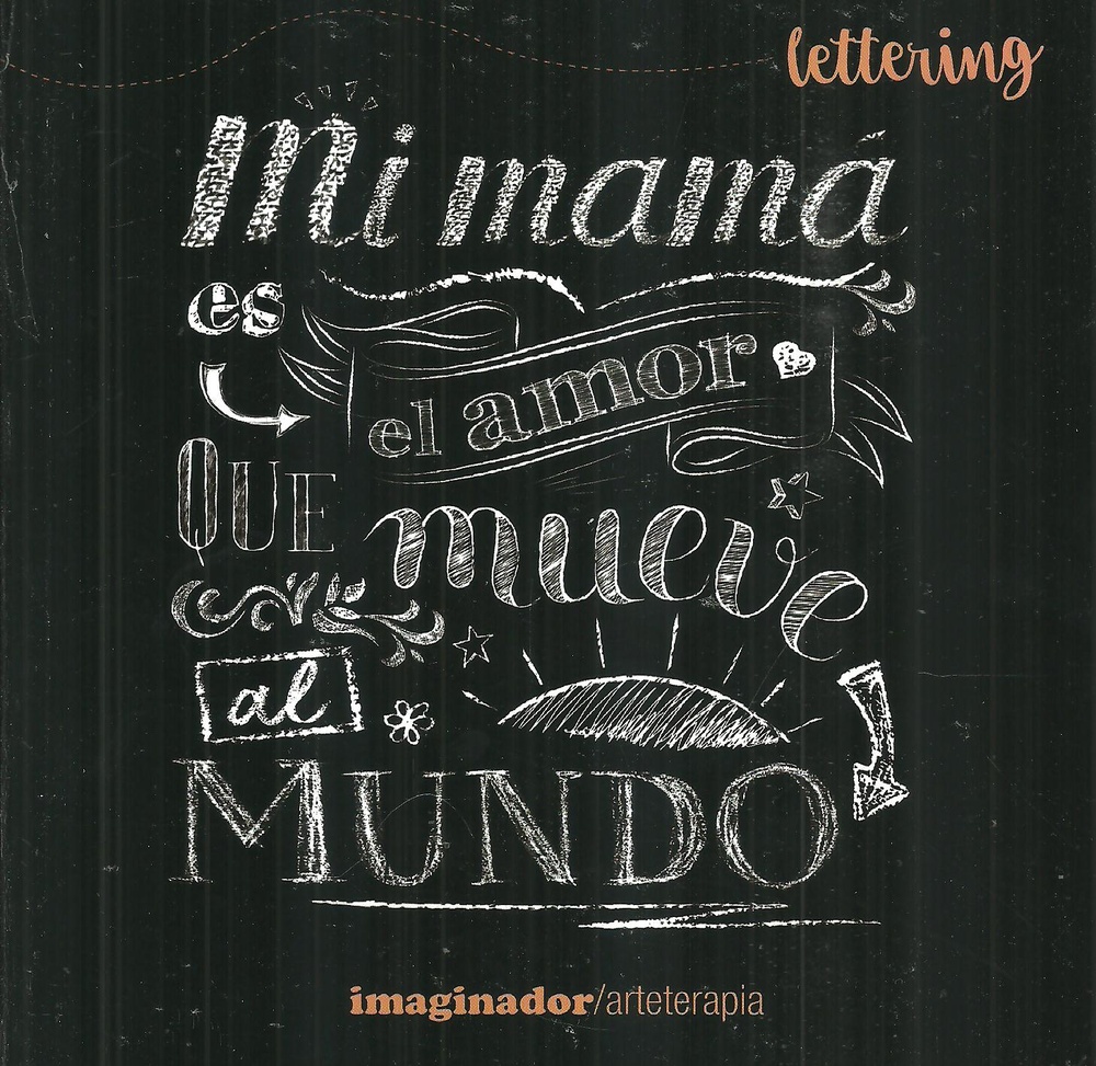 Lettering. Mi mama es el amor que mueve...