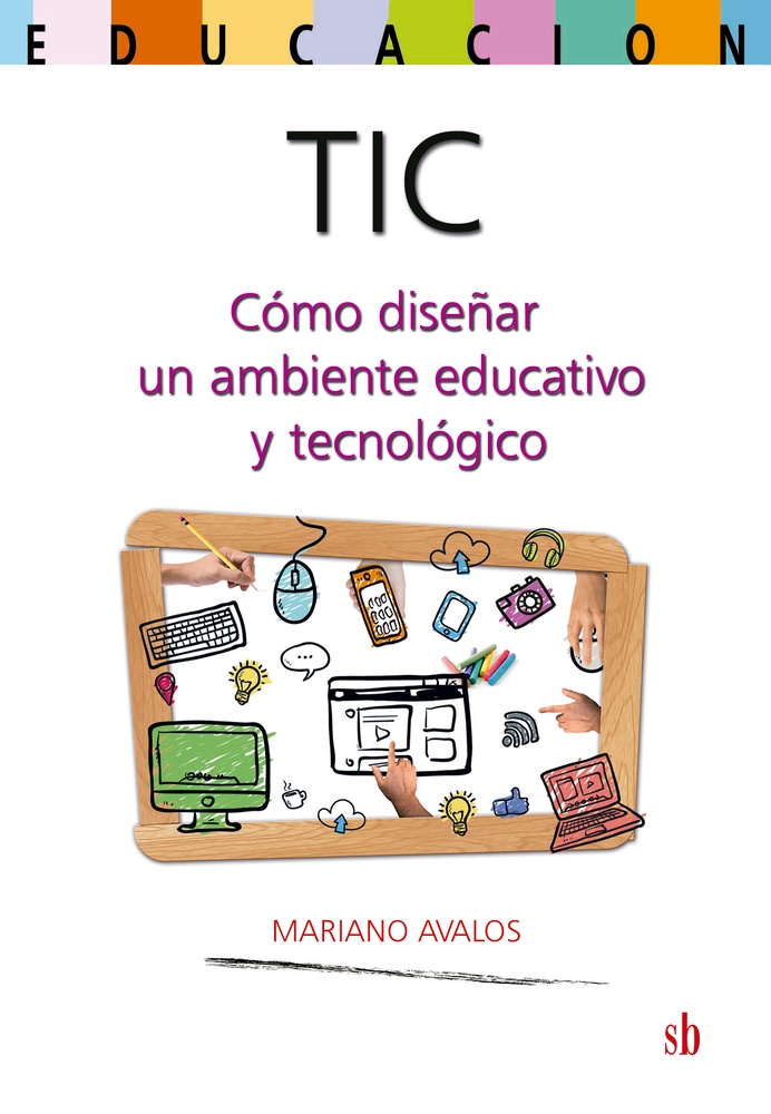 TIC. Como diseñar un ambiente educativo y tecnologico
