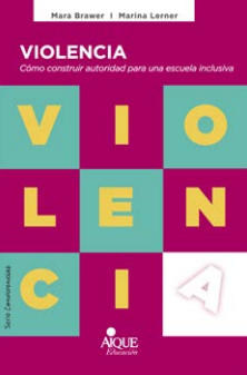 Violencia. Cómo construir autoridad para una escuela inclusiva